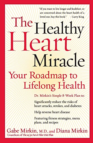 Stock image for The Healthy Heart Miracle: Your Roadmap to Lifelong Health for sale by Your Online Bookstore