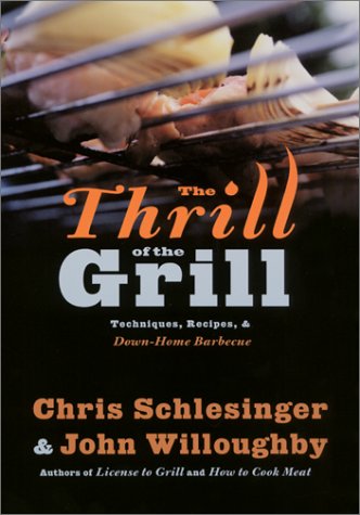 Stock image for The Thrill of the Grill: Techniques, Recipes, and Down-Home Barbecu for sale by Hawking Books