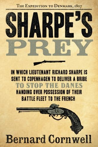 Beispielbild fr Sharpe's Prey: Richard Sharpe & the Expedition to Copenhagen, 1807 zum Verkauf von Cathy's Half Price Books