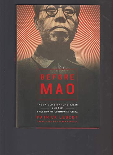 9780060084646: Before Mao: The Untold Story of Li Lisan and the Creation of Communist China