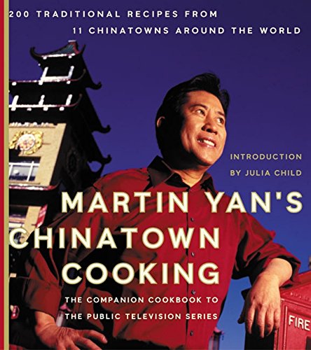 9780060084752: Martin Yan's Chinatown Cooking: 200 Traditional Recipes from 11 Chinatowns Around the World