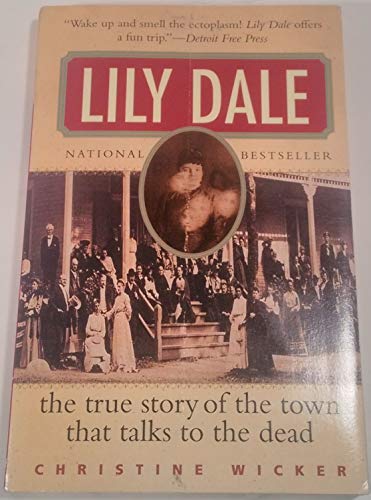 Beispielbild fr Lily Dale: The True Story of the Town that Talks to the Dead zum Verkauf von Wonder Book