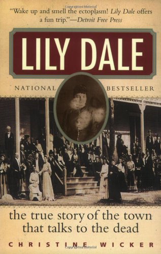 Stock image for Lily Dale: The True Story of the Town that Talks to the Dead for sale by Wonder Book
