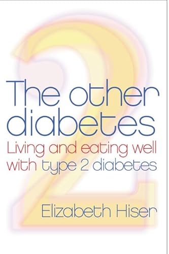Beispielbild fr The Other Diabetes: Living And Eating Well With Type 2 Diabetes zum Verkauf von Wonder Book