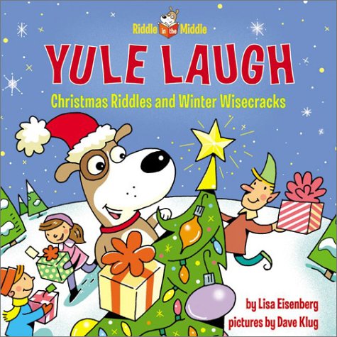 Yule Laugh: Christmas Riddles and Winter Wisecracks (Riddle in the Middle) (9780060088231) by Eisenberg, Lisa