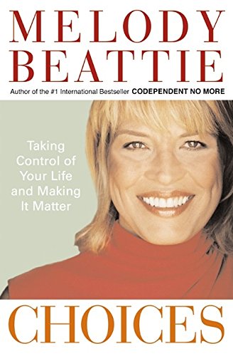 Stock image for Choices: Taking Control of Your Life and Making It Matter for sale by Discover Books