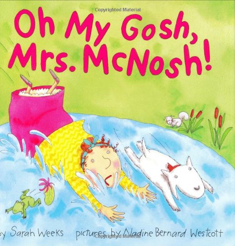 Oh My Gosh, Mrs. McNosh (9780060088583) by Weeks, Sarah