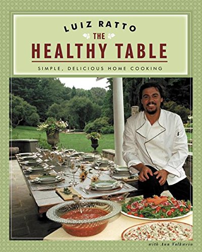 Imagen de archivo de The Healthy Table : Simple, Delicious Home Cooking a la venta por Better World Books: West