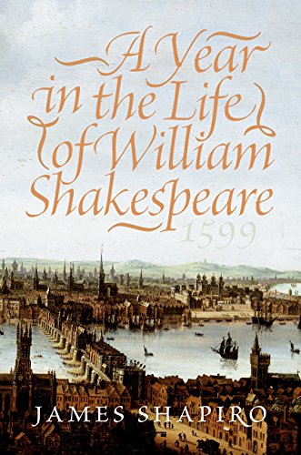 Stock image for A Year in the Life of William Shakespeare: 1599 for sale by Goodwill of Colorado