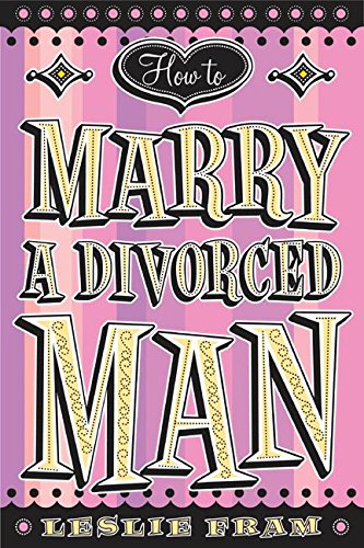 9780060090326: How to Marry a Divorced Man