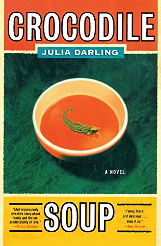 Crocodile Soup: A Novel (9780060090401) by Darling, Julia