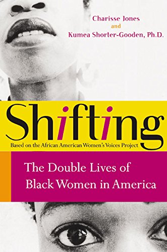 9780060090548: Shifting: The Double Lives of Black Women in America