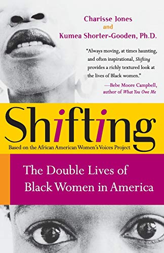 9780060090555: Shifting: The Double Lives of Black Women in America