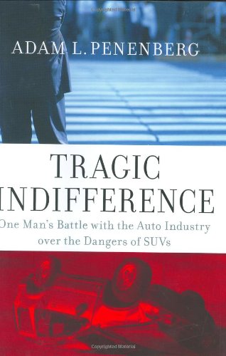 Beispielbild fr Tragic Indifference: One Man's Battle with the Auto Industry over the Dangers of SUVs zum Verkauf von HPB-Ruby