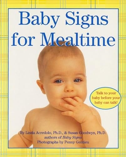Baby Signs for Mealtime (Baby Signs (Harperfestival)) (9780060090739) by Acredolo, Linda; Goodwyn, Susan