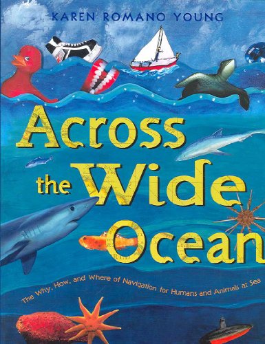 9780060090876: Across the Wide Ocean: The Why, How, and Where of Navigation for Humans and Animals at Sea