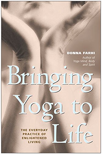 Stock image for Bringing Yoga to Life: The Everyday Practice of Enlightened Living for sale by Goodwill of Colorado