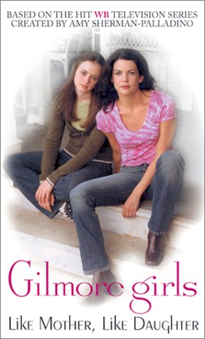 9780060092122: Like Mother, Like Daughter (Gilmore Girls, 1)