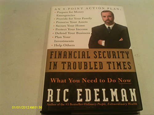 Imagen de archivo de Financial Security in Troubled Times: What You Need to Do Now a la venta por SecondSale