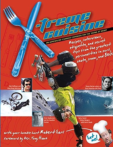 Stock image for X-treme Cuisine: An Adrenaline-Charged Cookbook for the Young at Heart for sale by Aaron Books