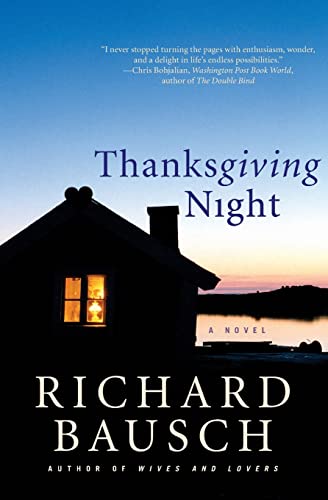 Thanksgiving Night: A Novel (9780060094447) by Bausch, Richard