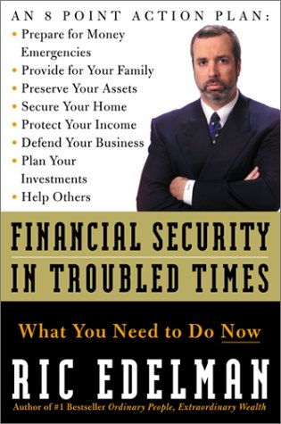 Financial Security in Troubled Times: What You Need to Do Now (9780060095741) by Ric Edelman