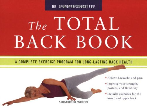 9780060095819: The Total Back Book: A Complete Exercise Program for Long-Lasting Back Health