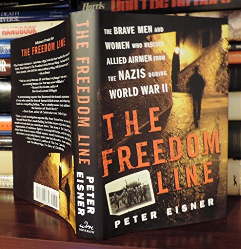 Beispielbild fr The Freedom Line: The Brave Men and Women Who Rescued Allied Airmen from the Nazis During World War II zum Verkauf von Wonder Book