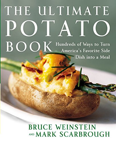 Imagen de archivo de Ultimate Potato Book: Hundreds of Ways to Turn America's Favorite Side Dish into a Meal (Ultimate Cookbooks) a la venta por Wonder Book