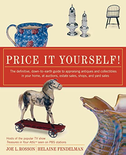 Beispielbild fr Price It Yourself!: The Definitive, Down-To-Earth Guide to Appraising Antiques and Collectibles in Your Home, at Auctions, Estate Sales, S zum Verkauf von Chiron Media