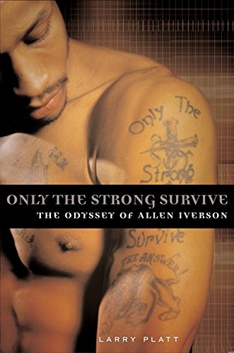 Beispielbild fr Only the Strong Survive : The Odyssey of Allen Iverson zum Verkauf von Better World Books