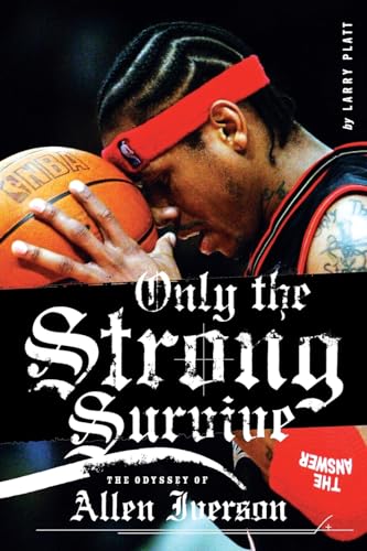 Stock image for Only the Strong Survive: The Odyssey of Allen Iverson for sale by SecondSale