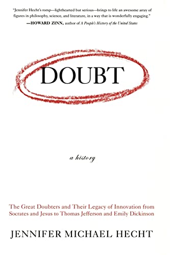 Imagen de archivo de Doubt: A History: The Great Doubters and Their Legacy of Innovation from Socrates and Jesus to Thomas Jefferson and Emily Dickinson a la venta por SecondSale