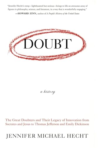9780060097950: Doubt: A History: The Great Doubters and Their Legacy of Innovation from Socrates and Jesus to Thomas Jefferson and Emily Dickinson