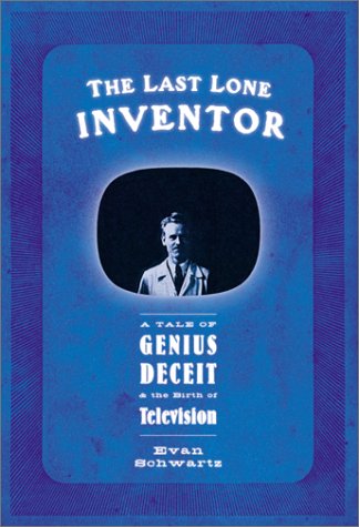 9780060098346: The Last Lone Inventor : A Tale of Genius, Deceit, and the Birth of Television