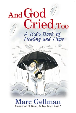 9780060098872: And God Cried, Too: A Kid's Book of Healing and Hope