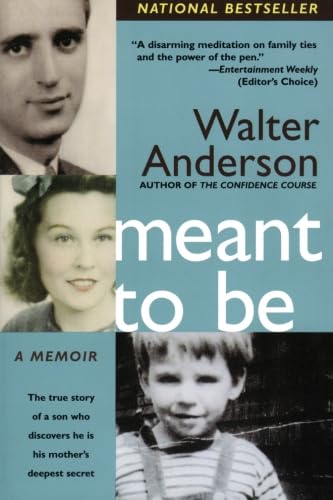 

Meant to Be: The True Story of a Son Who Discovers He Is His Mother's Deepest Secret