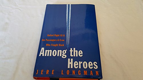 Imagen de archivo de Among the Heroes: United Flight 93 and The Passengers and Crew Who Fought Back a la venta por gearbooks