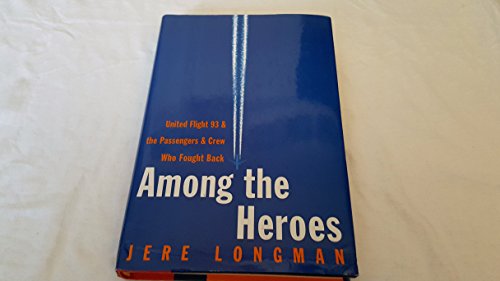 Stock image for Among the Heroes: United Flight 93 and the Passengers and Crew Who Fought Back for sale by SecondSale