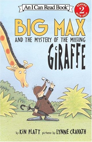 Big Max and the Mystery of the Missing Giraffe (I Can Read Book 2) (9780060099190) by Platt, Kin
