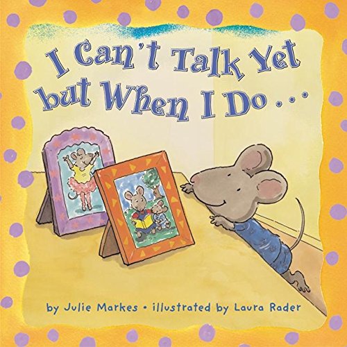 Imagen de archivo de I Can't Talk Yet, but When I Do. a la venta por Better World Books