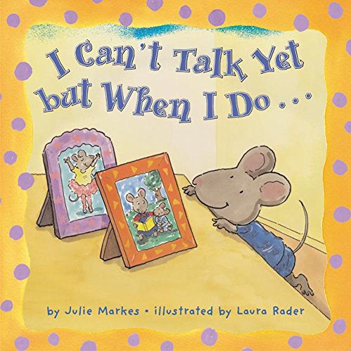 Stock image for I Can't Talk yet, but When I Do. for sale by Better World Books