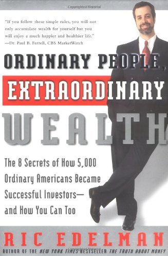 9780060099633: Ordinary People, Extraordinary Wealth - 8 Secrets Of How 5,000 Ordinary Americans Became Successful Investors...