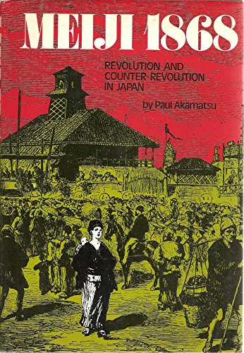 9780060100445: Meiji, 1868;: Revolution and counter-revolution in Japan (Great revolutions)
