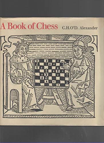 A book of chess, (9780060100483) by C.H. O'D Alexander