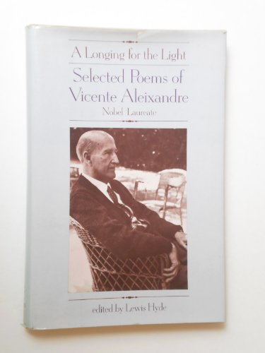 Stock image for A longing for the light: Selected poems of Vicente Aleixandre for sale by Andrew's Books
