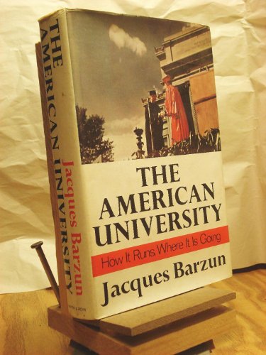 9780060102340: The American University: How It Runs, Where It Is Going.