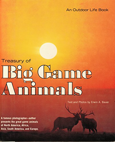 Treasury of big game animals (An Outdoor life book)