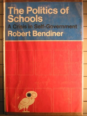 Stock image for Politics of Schools : A Crisis in Self-Government for sale by Better World Books