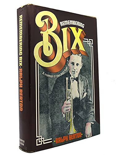 Stock image for Remembering Bix: A Memoir of the Jazz Age for sale by ThriftBooks-Atlanta